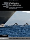 Making the Law of the Sea (eBook): A Study in the Development of International Law